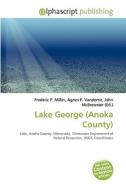 Lake George (anoka County) di #Miller,  Frederic P. Vandome,  Agnes F. Mcbrewster,  John edito da Vdm Publishing House