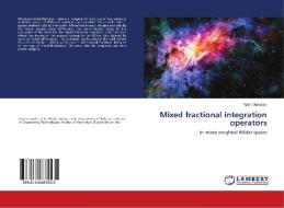 Mixed fractional integration operators di Tulkin Mamatov edito da LAP Lambert Academic Publishing