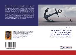 Academic Discourse on the Thoughts of Dr. B.R. Ambedkar di Prohlad Roy edito da LAP Lambert Academic Publishing