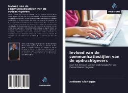 Invloed van de communicatiestijlen van de opdrachtgevers di Anthony Afariogun edito da Uitgeverij Onze Kennis
