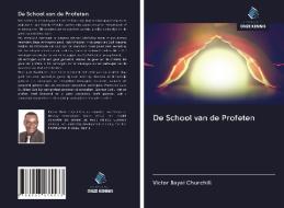 De School van de Profeten di Victor Bayai Churchill edito da Uitgeverij Onze Kennis