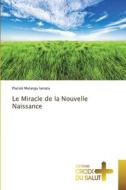 Le Miracle de la Nouvelle Naissance di Placide Mulangu Lamata edito da Éditions Croix du Salut