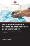 Location naturelle de déchets de production et de consommation di Victor Gladun edito da Editions Notre Savoir