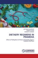 DIETAERY REGIMENS IN PRAMEHA di Archana Daundkar, Ganesh Avhad, Sandeep Lahange edito da LAP LAMBERT Academic Publishing