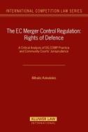 The EC Merger Control Regulation: Rights of Defence di Mihalis Kekelekis edito da WOLTERS KLUWER LAW & BUSINESS