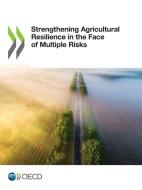 Strengthening Agricultural Resilience In di OECD, edito da Lightning Source Uk Ltd