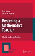 Becoming a Mathematics Teacher di Tony Brown, Olwen McNamara edito da Springer-Verlag GmbH