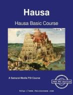 Hausa Basic Course - Student Text di Carleton T. Hodge, Ibrahim Umaru edito da ARTPOWER INTL PUB