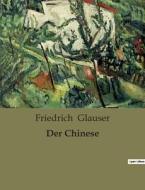 Der Chinese di Friedrich Glauser edito da Culturea