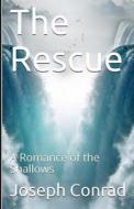 The Rescue, A Romance Of The Shallows Annotated di Conrad Joseph Conrad edito da Independently Published