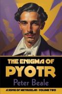 The Enigma of Pyotr di Peter Beale edito da LIGHTNING SOURCE INC
