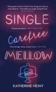 Single, Carefree, Mellow di Katherine Heiny edito da HarperCollins Publishers