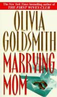 Marrying Mom di Olivia Goldsmith edito da HarperTorch