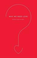 Why We Need Love di Simon Van Booy edito da HarperCollins Publishers Inc