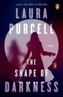 The Shape of Darkness di Laura Purcell edito da PENGUIN GROUP