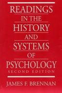 Readings in the History and Systems of Psychology di James F. Brennan edito da Prentice Hall