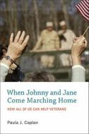 When Johnny and Jane Come Marching Home - How all of Us Can Help Veterans di Paula J. Caplan edito da MIT Press