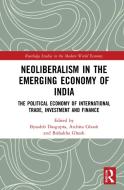 Neoliberalism In The Emerging Economy Of India edito da Taylor & Francis Ltd