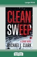 Clean Sweep di Michael J. Clark edito da ReadHowYouWant