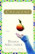 Crescent di Diana Abu-Jaber edito da W W NORTON & CO