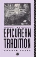Epicurean Tradition di Howard Jones edito da Taylor & Francis Ltd