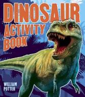 Dinosaur Activity Book di William Potter edito da DOVER PUBN INC
