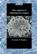 The Enigma of Angiosperm Origins di Norman Francis Hughes edito da Cambridge University Press
