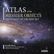 Atlas Of The Messier Objects di Ronald Stoyan, Stefan Binnewies, Susanne Friedrich edito da Cambridge University Press
