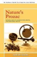 Nature\'s Prozac di Judith Sachs edito da Iuniverse