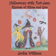 Hallowe'en with Tori-Jean: Rhymes with Slime and Goo di Jackie Williams edito da Ted E\Beans