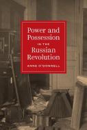 Power And Possession In The Russian Revolution di Professor Anne O'Donnell edito da Princeton University Press