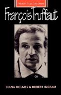 Francois Truffaut di Holmes edito da Manchester University Press