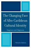 The Changing Identity of Afro-Caribbean Cultural Identity di Badiane edito da Lexington Books