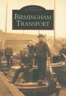 Birmingham Transport di Keith Turner edito da The History Press
