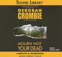 Mourn Not Your Dead di Deborah Crombie edito da Sound Library