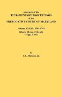 Abstracts of the Testamentary Proceedings of the Prerogative Court of Maryland. Volume XXXIII di Jr. Vernon L. Skinner edito da Clearfield