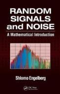Random Signals and Noise di Shlomo Engelberg edito da CRC Press