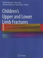 Children's Upper and Lower Limb Fractures edito da Springer London