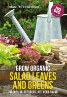 Grow Organic Salad Leaves And Greens di Charles Dowding edito da Green Books