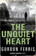The Unquiet Heart di Gordon Ferris edito da Atlantic Books (UK)