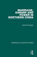 Marriage, Kinship And Power In Northern China di Jennifer Holmgren edito da Taylor & Francis Ltd
