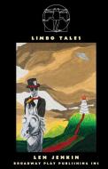 Limbo Tales di Len Jenkin edito da Broadway Play Publishing Inc