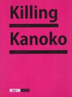 Killing Kanoko: Selected Poems of Hiromi Ito di Hiromi Ito edito da ACTION BOOKS