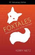 Foxtales: Behind the Scenes at Fox Software di Kerry Nietz edito da Kerry Nietz