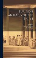 Euripidis Fabulae, Volume 1, part 1 di Euripides, Nicolaus Wecklein, Rudolf Prinz edito da LEGARE STREET PR