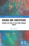 Xueqin And Xakespeare di Judith Forsyth edito da Taylor & Francis Ltd