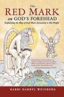 The Red Mark On God's Forehead di Rabbi Darryl Weinberg edito da FriesenPress