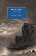 Writing Arctic Disaster di Adriana Craciun edito da Cambridge University Press