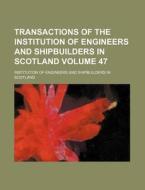 Transactions of the Institution of Engineers and Shipbuilders in Scotland Volume 47 di Institution Of Engineers Scotland edito da Rarebooksclub.com