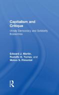 Capitalism and Critique di Edward J. Martin, Rodolfo D. Torres, Mateo S. Pimentel edito da Taylor & Francis Ltd